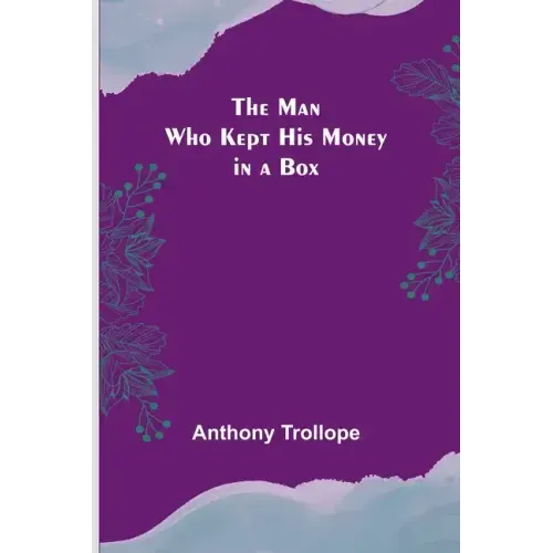 The Man Who Kept His Money in a Box