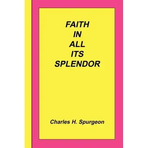 Faith In All Its Splendor