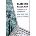 Planning Research: A Concise Guide for the Environmental and Natural Resource Sciences