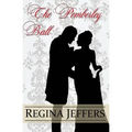 The Pemberley Ball: A Pride and Prejudice Vagary Novella