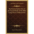 The Book of Jasher One of the Sacred Books of the Bible Long Lost or Undiscovered