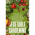 Vegetable Gardening: 4 in 1. Everything you need to know for a successful garden.The perfect guide for beginners to help you succeed in pla