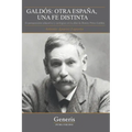 Galdós: OTRA ESPAÑA, UNA FE DISTINTA: El pensamiento educativo y teológico en la obra de Benito Pérez Galdós