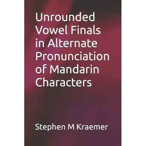 Unrounded Vowel Finals in Alternate Pronunciation of Mandarin Characters