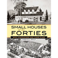 Small Houses of the Forties: With Illustrations and Floor Plans