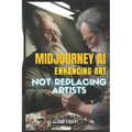 Midjourney AI: Enhancing Art, Not Replacing Artists