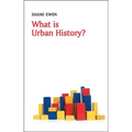 What Is Urban History?