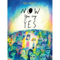 Now You Say Yes