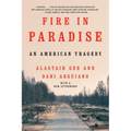 Fire in Paradise: An American Tragedy
