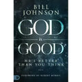 God Is Good: He's Better Than You Think
