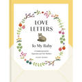 Love Letters to My Baby, Revised and Updated Edition: A Guided Journal for Expectant and New Mothers
