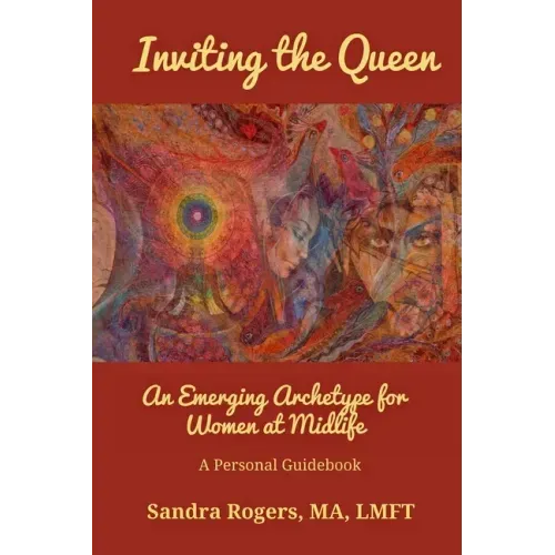 Inviting the Queen: An Emerging Archetype for Women at Midlife