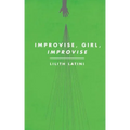 Improvise, Girl, Improvise