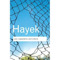 Law, Legislation and Liberty: A New Statement of the Liberal Principles of Justice and Political Economy