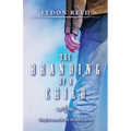 The Branding of a Child: First Novel in the Branded series