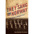 They Sang for Norway: Olaf Oleson's Immigrant Choir