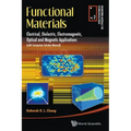 Functional Materials: Electrical, Dielectric, Electromagnetic, Optical and Magnetic Applications