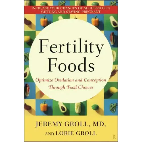 Fertility Foods: Optimize Ovulation and Conception Through Food Choices