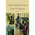 Complete Original Short Stories of Guy De Maupassant Part 3