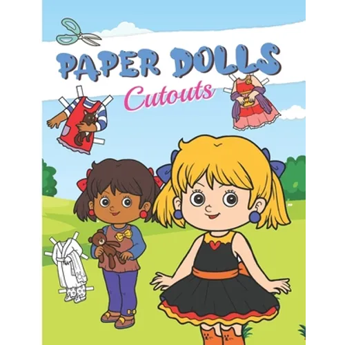 Paper Dolls Cutouts: Color, Cut and Play - Paper Doll for Girls ages 4-7 - With Clothes