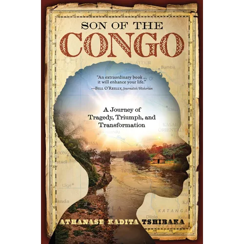 Son of the Congo: A Journey of Tragedy, Triumph, and Transformation