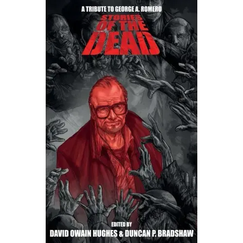 Stories of the Dead: A Tribute to George A. Romero