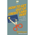 How to Get Out of Credit Card Debt: 12 Actionable Steps to Get Out of Debt Fast