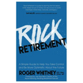 Rock Retirement: A Simple Guide to Help You Take Control and Be More Optimistic about the Future