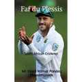 Faf du Plessis: South African Cricketer