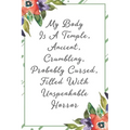 My body is a temple, ancient, crumbling, probably cursed, filled with unspeakable horror: Funny Sarcastic Office Gag Gifts For Coworkers Birthday, Chr