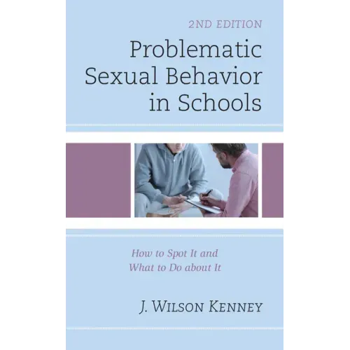 Problematic Sexual Behavior in Schools: How to Spot It and What to Do about It