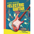 The Electric Guitar: A Graphic History