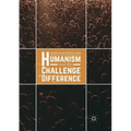 Humanism and the Challenge of Difference