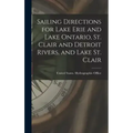 Sailing Directions for Lake Erie and Lake Ontario, St. Clair and Detroit Rivers, and Lake St. Clair