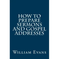 How to Prepare Sermons and Gospel Addresses