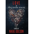 Love and Other Criminal Behavior