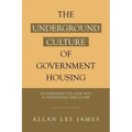 The Underground Culture of Government Housing: An Introspective Look into a Fascinating Subculture