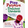 Play, Projects, and Preschool Standards: Nurturing Children′s Sense of Wonder and Joy in Learning