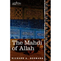 The Mahdi of Allah: A Drama of the Sudan
