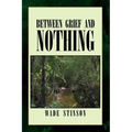 Between Grief and Nothing