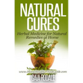 Natural Cures: Herbal Medicine for Natural Remedies at Home