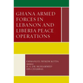 Ghana Armed Forces in Lebanon and Liberia Peace Operations