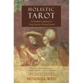 Holistic Tarot: An Integrative Approach to Using Tarot for Personal Growth