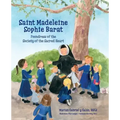 Saint Madeleine Sophie: Foundress of the Society of the Sacred Heart