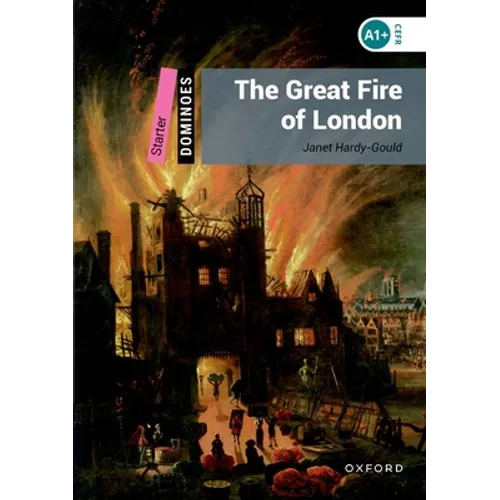 The Great Fire of London: Starter Level: 250-Word Vocabularythe Great Fire of London