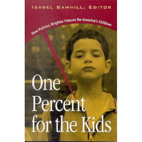 One Percent for the Kids: New Policies, Brighter Futures for America's Children