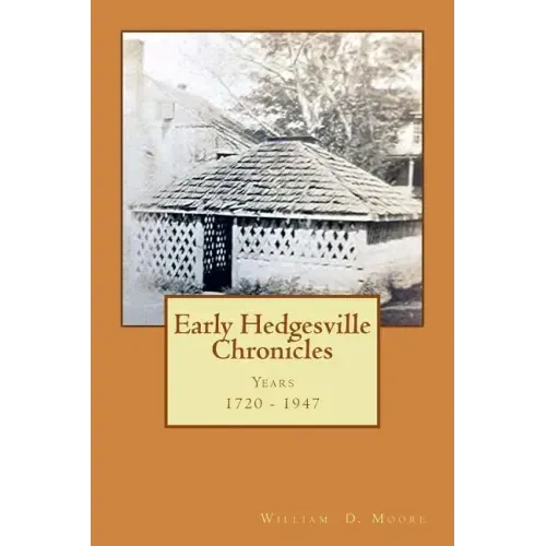 Early Hedgesville Chronicles: From 1730 to 1947