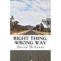 Right Thing, Wrong Way