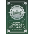 The Seven Crowns of High Magic