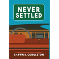 Never Settled: a memoir of a boy on the road to manhood